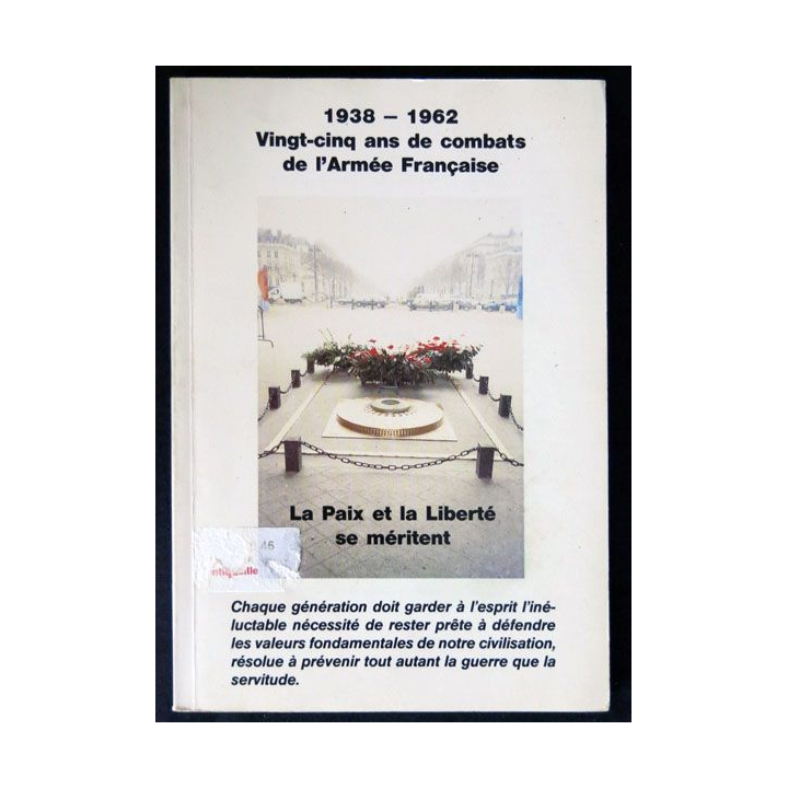 1938 - 1962 Vingt-cinq ans de combats de l'Armée française écrit par J. de Montangon aux éditions ASSAF  - F023