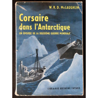 Corsaire dans l'Antarctique écrit par W.R.D. Mc Laughlin Librairie Arthème Fayard - F023
