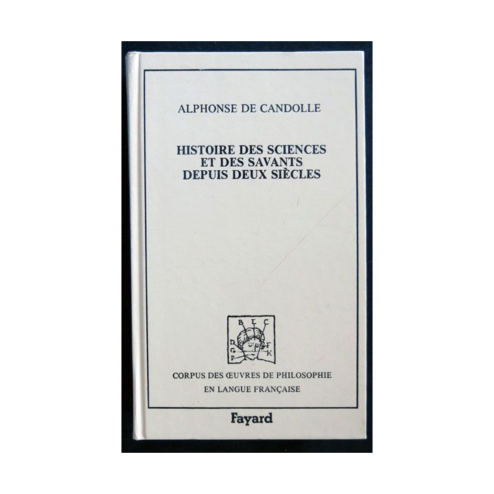Histoire des sciences et des savants depuis deux siècles écrit par Alphonse de Candolle aux éditions Fayard - F023