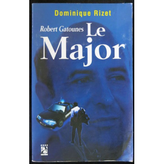 Robert Gatounes, Le major écrit par Dominique Rizet aux éditions Anne Carrière - F024