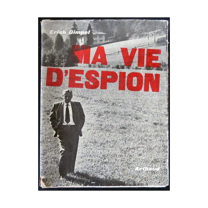 Ma vie d'espion écrit par Erich Gimpel aux éditions Arthaud - F024