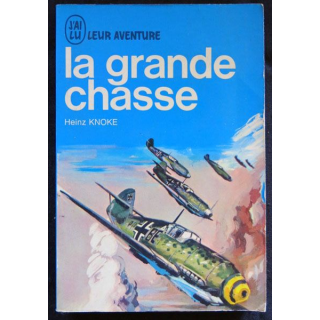 La grande chasse écrit par Heinz Knoke aux éditions J'ai Lu - F026