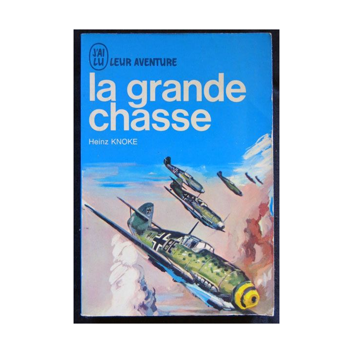 La grande chasse écrit par Heinz Knoke aux éditions J'ai Lu - F026