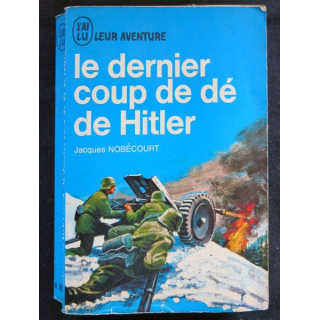 Le dernier coup de dé de Hitler écrit par Jacques Nobécourt aux éditions J'ai Lu - F026