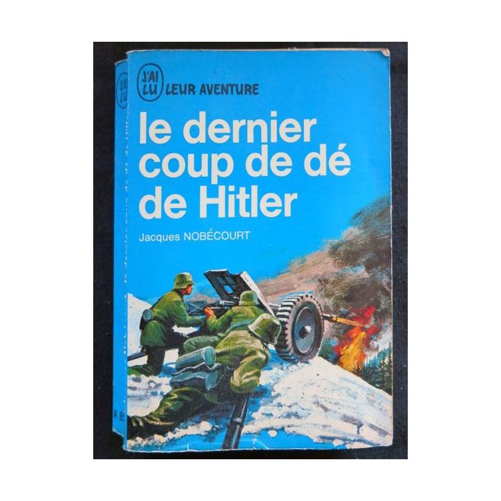 Le dernier coup de dé de Hitler écrit par Jacques Nobécourt aux éditions J'ai Lu - F026