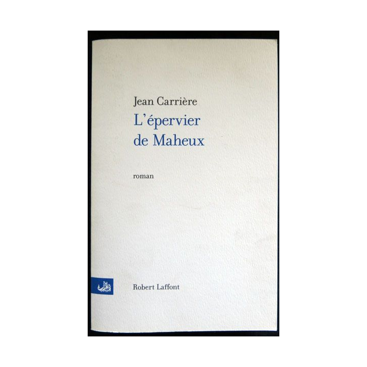 L'épervier de Maheux écrit par Jean Carrière aux éditions Robert Laffont - F026