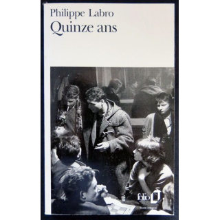 Quinze ans écrit par Philippe Labro aux éditions Gallimard - F026