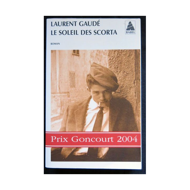 Le soleil des Scorta écrit par Laurent Gaudé aux éditions Actes Sud 2004 - F026