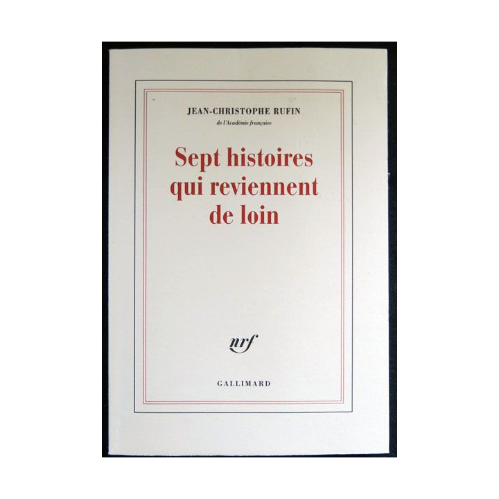 Sept histoires qui reviennent de loin écrit par Jean -Christophe Rufin aux éditions Gallimard - F026