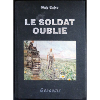 Le Soldat oublié écrit par Guy Sajer aux éditionsGergovie 1997 Copyright Editions Robert Laffont 1967