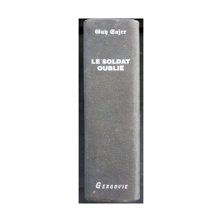 Le Soldat oublié écrit par Guy Sajer aux éditionsGergovie 1997 Copyright Editions Robert Laffont 1967
