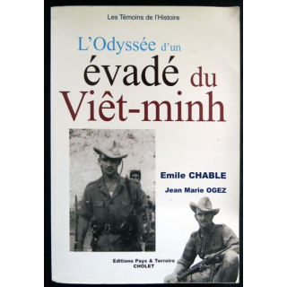 L'Odysée d'un évadé du Viêt-Minh écrit par Emile Chable et Jean Marie Ogez aux éditions Pays & Terroirs Cholet