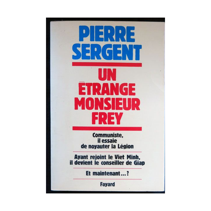 Un étrange Monsieur Frey écrit par Pierre Sergent aux éditions Fayard