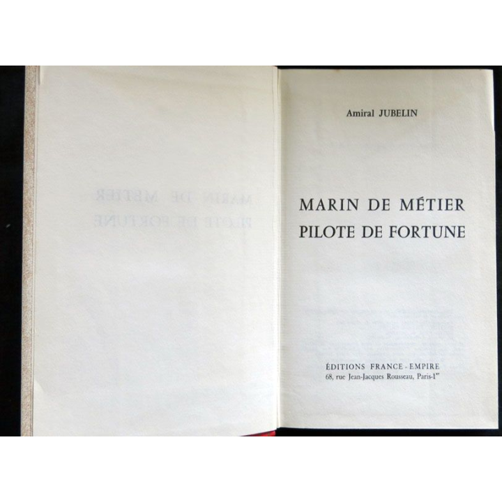 Marin de métier pilote de fortune écrit par l'Amiral Jubelin aux éditions France - Empire