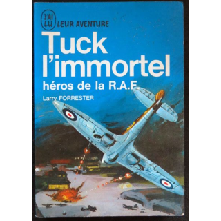Tuck L'immortel héros de la R.A.F écrit par Larry Forrester aux éditions J'ai Lu