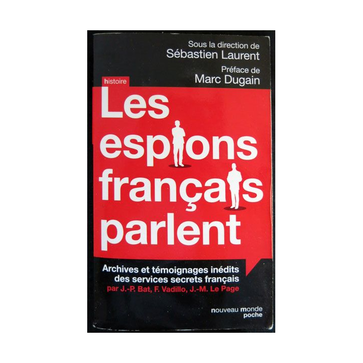 Les espions français parlent écrit par Jean-Pierre Bat, Floran Vadillo, Jean-Marc Le Page aux éditions Nouveau Monde