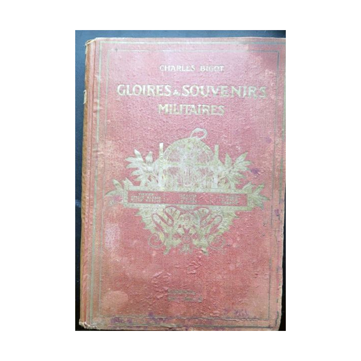 Gloire et souvenirs militaires de Charles Bigot librairie Hachette 1922