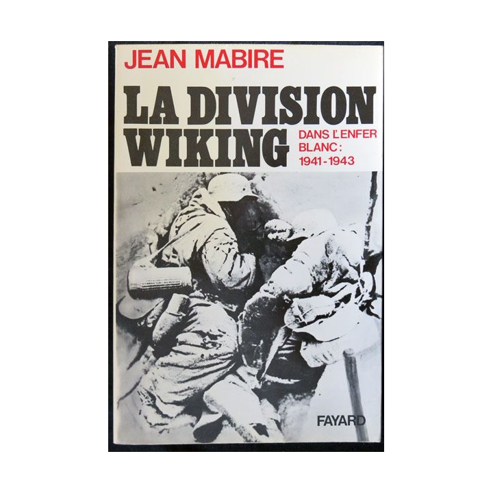 La division Wiking dans l'enfer blanc 1941-1943 écrit par Jean Mabire aux éditions Fayard