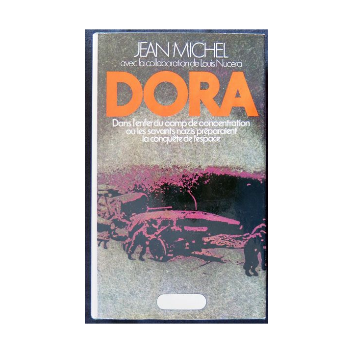 Dora dans l'enfer du camp de concentration  écrit par ean Michel collaboration de Louis Nucera aux éditions J.C Lattès