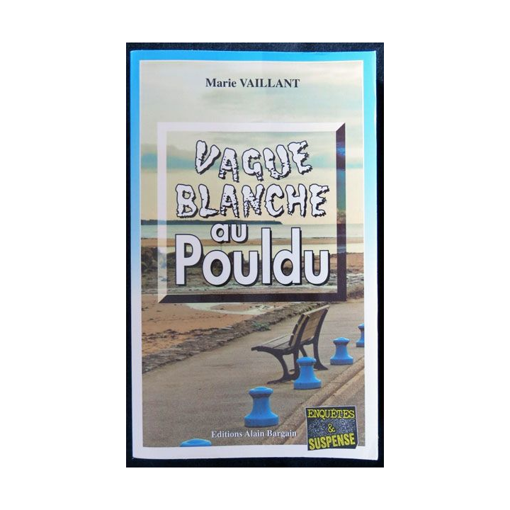 Vague blanche au Pouldu écrit par Marie Vaillant aux éditions Alain Bargain
