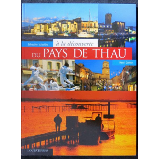 A la découverte du pays de Thau de Sébastien Vaissière et Henri Comte aux éditions Loubatières