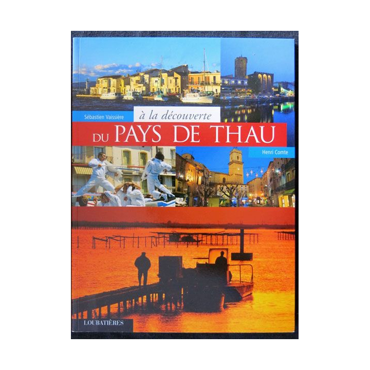 A la découverte du pays de Thau de Sébastien Vaissière et Henri Comte aux éditions Loubatières