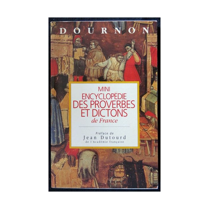 Mini encyclopédie des proverbes et dictons de France écrit par Dournon aux éditions France Loisirs