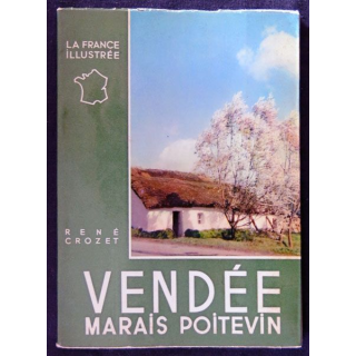 La France illustrée Vendée Marais poitevin écrit par René Crozet aux éditions Alpina Paris
