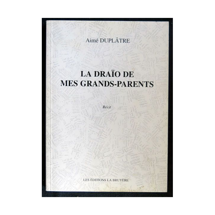 La Draïo de mes grands-parents écrit par Aimé Duplâtre aux éditions La Bruyère