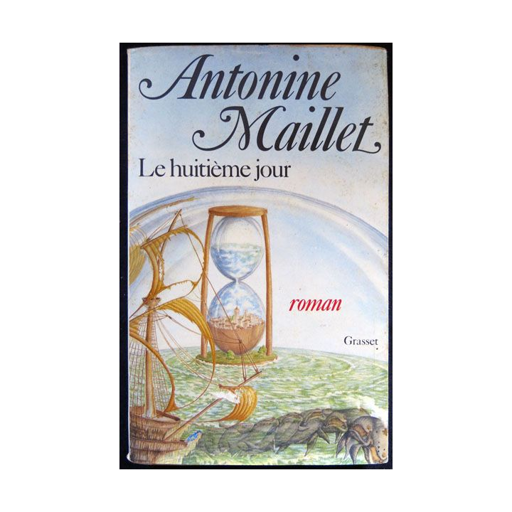 Le huitième jour écrit par Antonine Maillet aux éditions Grasset