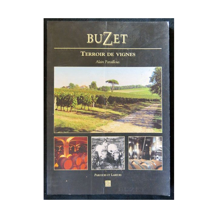 Buzet Terroir de vignes écrit par Alain Paraillous aux éditions Alan Sutton