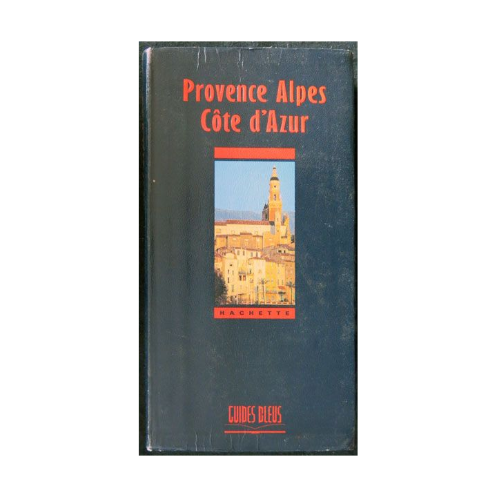 Guides Bleus : Provence Alpes Côte d'Azur des éditions Hachette