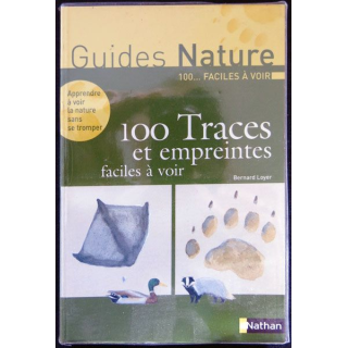 Guides Nature 100 traces et empreintes faciles à voir de Bernard Loyer éditions Nathan