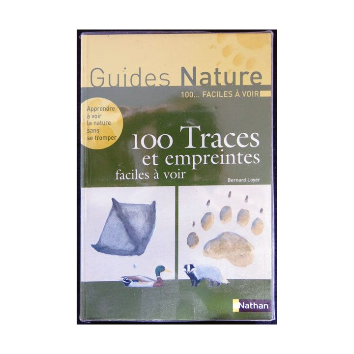 Guides Nature 100 traces et empreintes faciles à voir de Bernard Loyer éditions Nathan