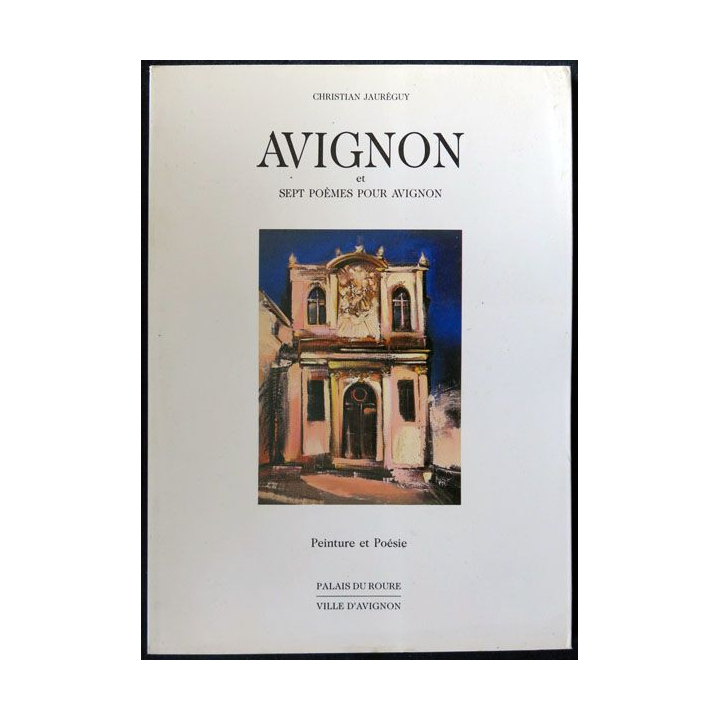 Avignon et sept poèmes pour Avignon écrit par Christian Jauréguy. Impression Ville d'Avignon