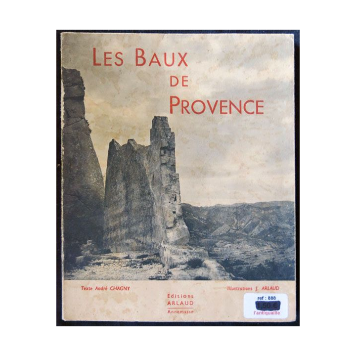 Les Baux de Provence textes : André Chagny - Illustrations J. Arlaud aux éditions Arlaud - Annemasse