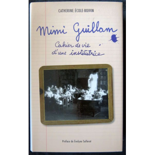 Mimi Guillam cahier de vie d'une institutrice écrit par Catherine Ecole-Boivin aux éditions France Loisirs