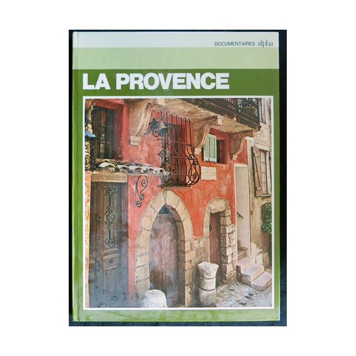 La Provence avec la collaboration de Paul Becquaire aux éditions Atlas Paris