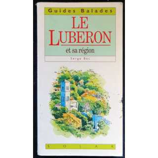 Guides Balades : Le Luberon et sa région de Serge Bec aux éditions Solar