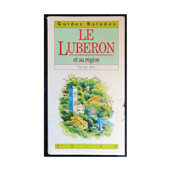 Guides Balades : Le Luberon et sa région de Serge Bec aux éditions Solar