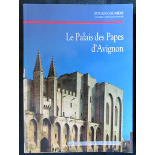 Le palais des papes d'Avignon de Sylvain Gagnière aux éditions du Palais des Papes