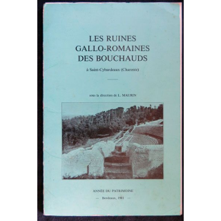 Les ruines Gallo-romaines de Bouchauds à Saint-Cybardeaux de Louis Maurin Année du patrimoine Bordeaux 1981