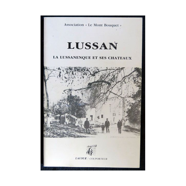 Lussan La Lussanenque et ses châteaux de l'Association Le Mont Bouquet Editions Lacour-Colporteur