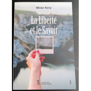 LaLiberté et le Savoir d'Olivier Ferry les Editions Sydney Laurent dédicacé