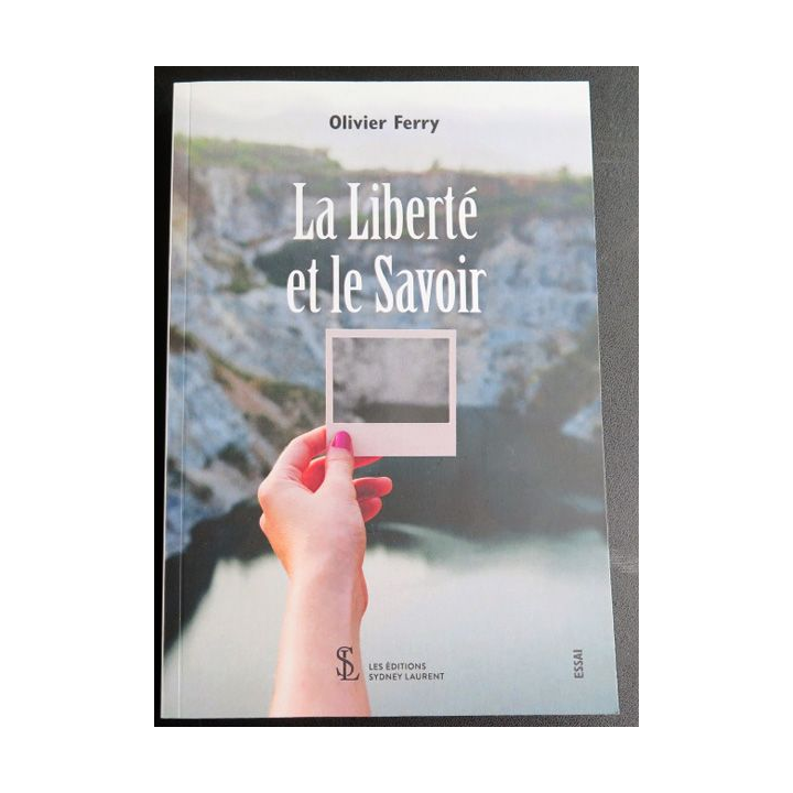LaLiberté et le Savoir d'Olivier Ferry les Editions Sydney Laurent dédicacé