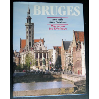 BRUGES une ville dans l'histoire de Roel Jacobs et Jan vernieuwe 2001