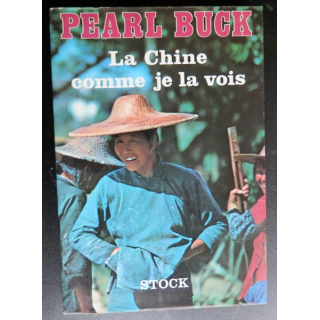 La Chine comme je la vois de Pearl Buck éditions Stock 1971