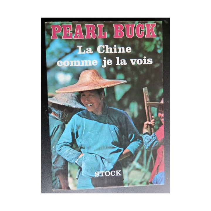 La Chine comme je la vois de Pearl Buck éditions Stock 1971