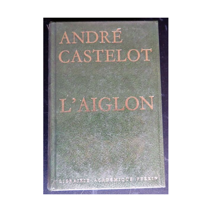 L'Aiglon d'André Castelot librairie académique Perrin 1961