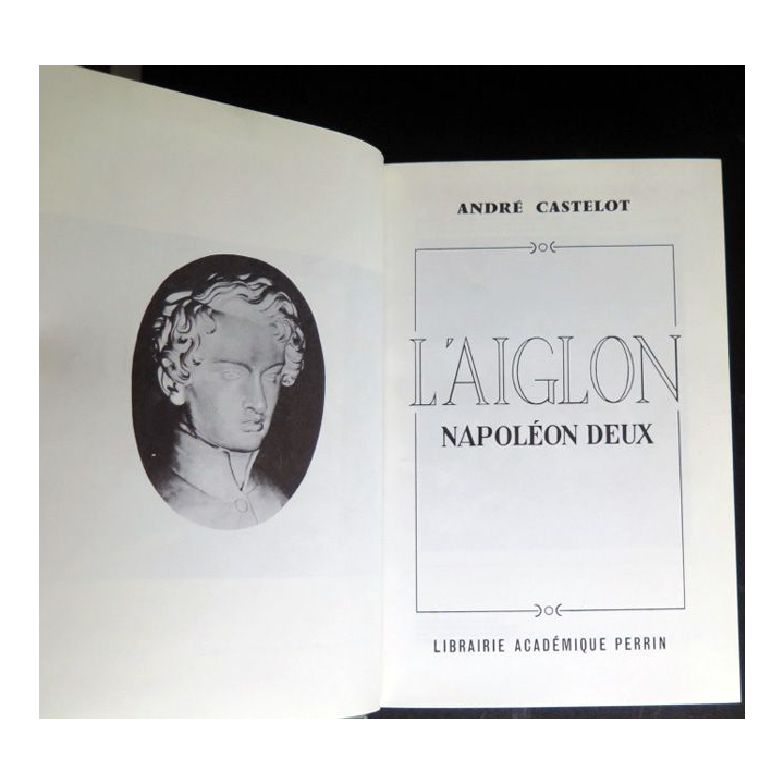 L'Aiglon d'André Castelot librairie académique Perrin 1961